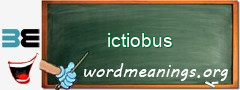 WordMeaning blackboard for ictiobus